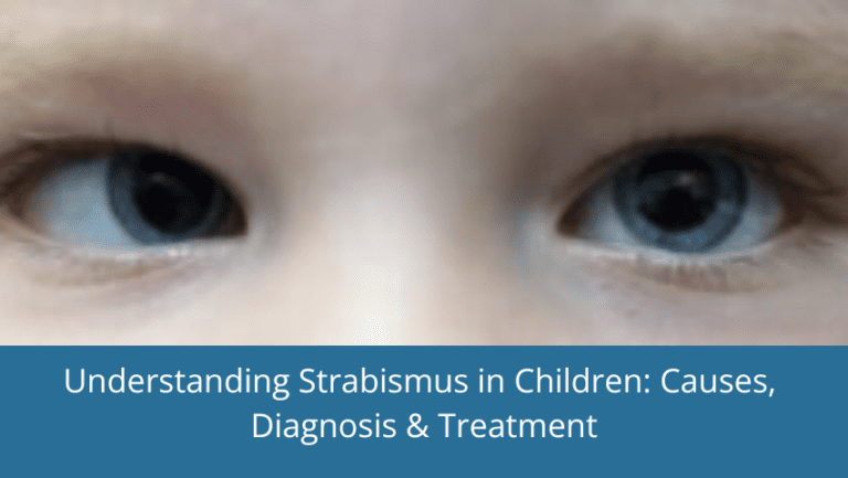 Understanding Strabismus in Children Causes, Diagnosis & Treatment